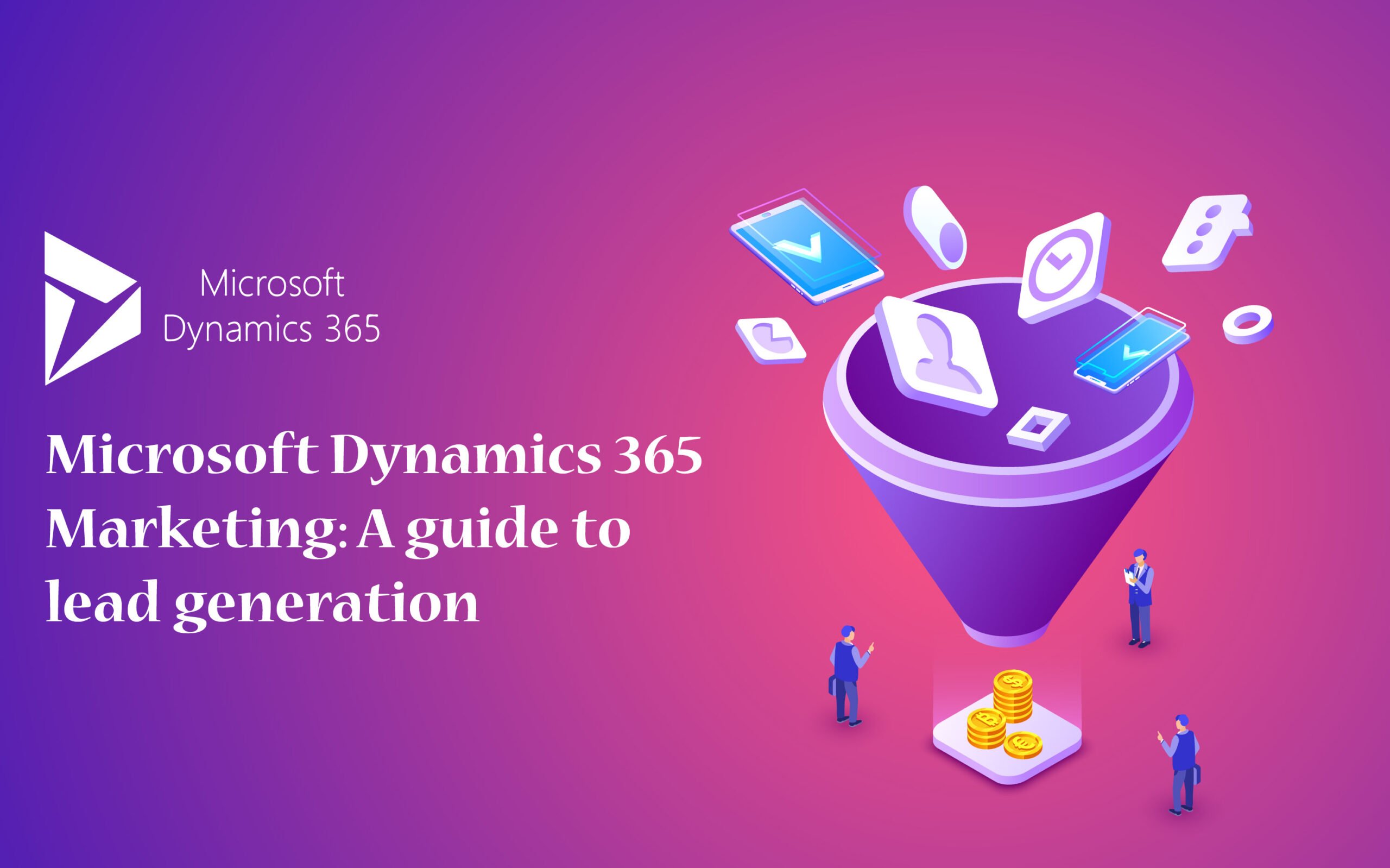 Microsoft Dynamics 365 Marketing: A guide to lead generation - LITS ...